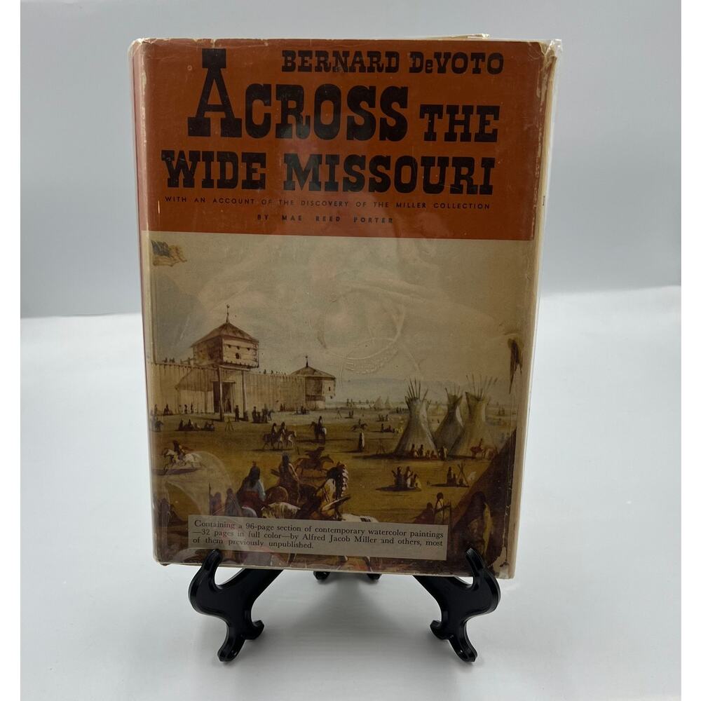 Across The Wide Missouri Bernard DeVoto Hardcover Book 1947 Dust‎ Jacket